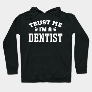 Trust Me, I'm a Dentist Hoodie